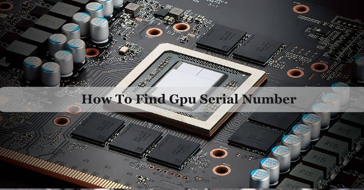 How To Find Gpu Serial Number